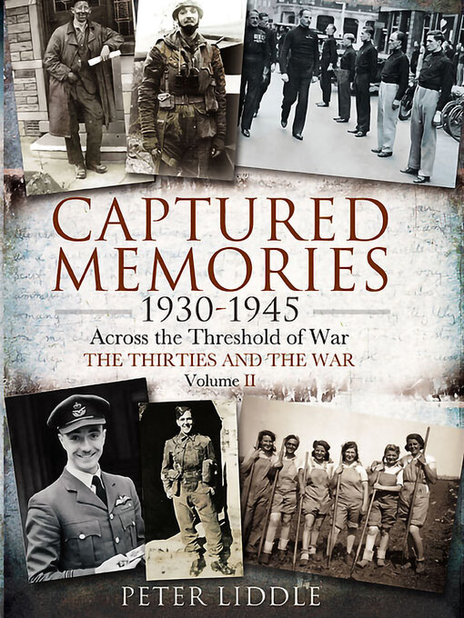 Title details for Captured Memories, 1930–1945 by Peter Liddle - Available